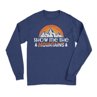Hiking Show Me To The Mountains Long Sleeve Shirt